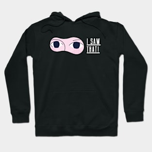 Funny Sayings I Saw That! Hoodie